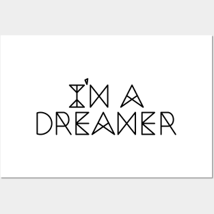 I Am a Dreamer Posters and Art